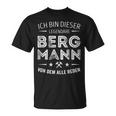 Ich Bin Dieser Legendary Bergmannon Dem Alle Reden S T-Shirt