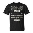 Ich Habe Jetzt Genau Das Richtige Alter T-Shirt