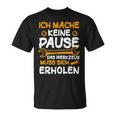 Ich Mache Keine Pause Werkzeug Erholen Kfz Mechaniker T-Shirt