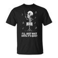 I'll Just Wait Until It's Quiet Skeleton Teacher Camiseta unisex