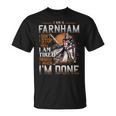 I'm A Farnham I Don't Stop When I Am Tired I Stop When I'm Done T-Shirt