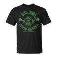 Irish Today Crudo Manana Drink Up Cabrones T-Shirt