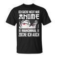 Japan Anime Manga Ich Gucke Nicht Nur Anime Zocke Ich Auch T-Shirt