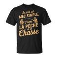 Je Suis Un Mec Simple J'aime Pêche Chasse Humoristique T-Shirt