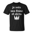 Je Suis Une Reine Et Alors T-Shirt