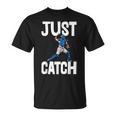 Just Catch Humoristique Pour Motif Joueur De Baseball T-Shirt