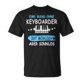 Keyboarder Musician Fun Sayings Music Piano Accessories T-Shirt