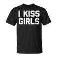 I Kiss Girls Divertida Lesbiana Orgullo Gay Lgbtq Lesbiana Camiseta unisex