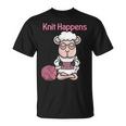Knit Happens Cute Knitting Sheep For Knitters T-Shirt