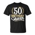 Ladies 50Th Birthday Woman 50S Birthday Birthday Queen 50 T-Shirt