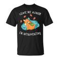 Leave Me Alone I'm Introverting T-Shirt