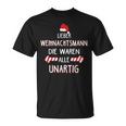 Lieber Weihnachtsmann Die Waren Alle Unartig T-Shirt