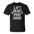 Lift Heavy Pray Hard Jesus Gym Weightlifter Deadlift T-Shirt