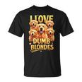 I Love Dumb Blondes Dog Joke Golden Retriever Dogs T-Shirt