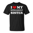 I Love My Intelligent Sister T-Shirt