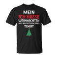 Mein Ich Hasse Weihnachten Aber Bin Dabei T-Shirt