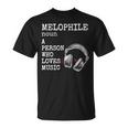 Melophile Definition A Person Who Loves Music T-Shirt