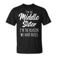 Middle Sister The Reason We Have Rules Matching Sister Camiseta unisex
