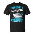 Mir Reicht's Ich Geh Auf Kreuzfahrt Kreuzfahrt Mein Schiff T-Shirt