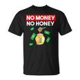 No Money No Honey Saying Pattaya Thailand T-Shirt