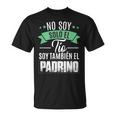 No Soy Solo El Tío Soy También El Padrino Camiseta unisex