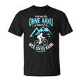 Ohne Akku Weil Ich Es Kann Rader Mtb Biker T-Shirt