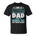 Physicist Dad Cooler Than Normal T-Shirt