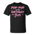 Pop-Pop Of The Birthday Pink Girl Matching Family T-Shirt