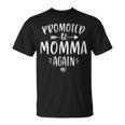 Promoted To Momma Again New Mom Mama To Be Mother's Day T-Shirt