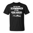 Tag Ohne Schwimmen Immöglich Swimmer T-Shirt