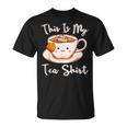 Tea Drinker Tea Lover This Is My Tea Tea Humor Drinker T-Shirt