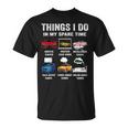 Things I Do In My Spare Time Hobby Drive Cars Lover Funny T-Shirt