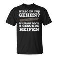 Wieso Zu Fuß Gehen Ich Habe Aberier Gesunde Reifen Car T-Shirt