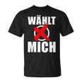 Witziger – Wählt Mich Spruch Wahlen Politik T-Shirt