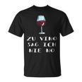 Zuino Sag Ich Nie No Wine Saying Wine Drinker T-Shirt