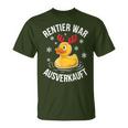 Duck Christmas Saying Reindeer War Ausverkauft T-Shirt