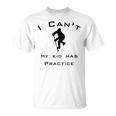 I Can't My Kid Has Hockey Practice For Busy Parents T-Shirt T-Shirt