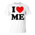 Con Texto En Inglés I Love Me I Love Me Myself And I Camiseta unisex