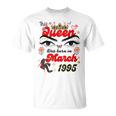 Esta Reina Nació En Marzo De 1995 Cumpleaños De Marzo Es Camiseta unisex
