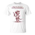 Hold On Partner I'm Overstimulated Cowboy Dachshund Dogs T-Shirt
