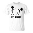 Oh Snap Stick Figure Hilarious Sarcastic Humor Saying T-Shirt