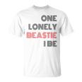 One Lonely Beastie I Be Quote Saying Humor Sarcastic T-Shirt