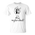 What Me Plan Ahead One Man Band Sketch T-Shirt