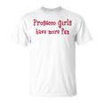 Prosecco Girls Have More Fun Italian Sparkling Wine Pink T-Shirt