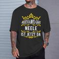 Alles Wird Gut Neele Ist Jetzt Da Alles Wird Gut Alles Wird Gut T-Shirt Geschenke für Ihn