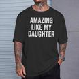 Amazing Like My Daughter Fathers Day Dad T-Shirt Geschenke für Ihn