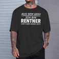 Aus Dem Weg Ich Bin Rentner Und Habe Keine Zeit T-Shirt Geschenke für Ihn