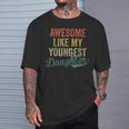 Cool Girl Dad For Men Awesome Like My Youngest Daughter T-Shirt Gifts for Him