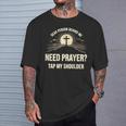 Dear Person Behind Me Need Prayer Tap My Shoulder Christian T-Shirt Gifts for Him