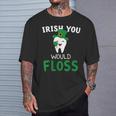 Dental Dentist Irish You Would Floss Saint Patrick's Day T-Shirt Gifts for Him
